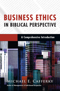 BUAD 630 Business Ethics in Biblical Perspective- MBA SUNDAY 2022